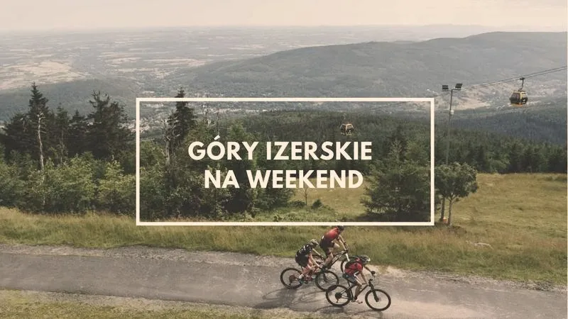 Góry Izerskie: szlaki i plan udanego wyjazdu